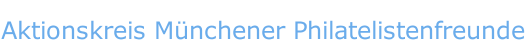 Aktionskreis M&uuml;nchener Philatelistenfreunde